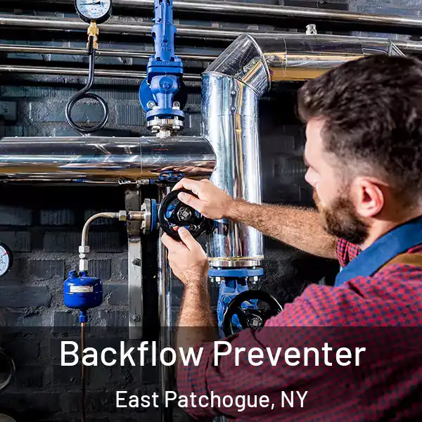  Backflow Preventer East Patchogue, NY