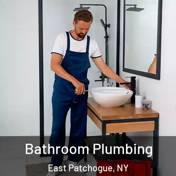  Bathroom Plumbing East Patchogue, NY
