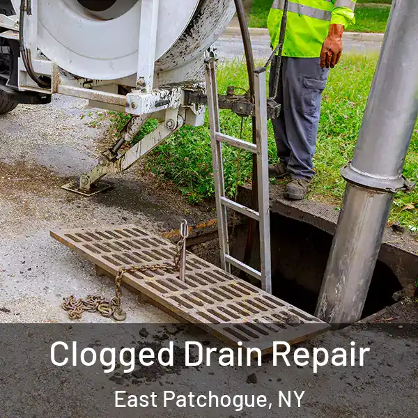  Clogged Drain Repair East Patchogue, NY