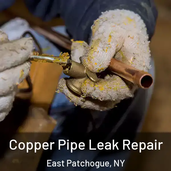  Copper Pipe Leak Repair East Patchogue, NY