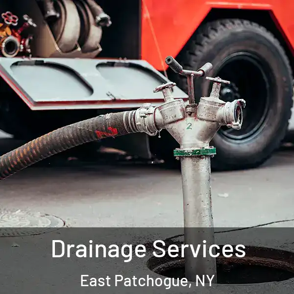  Drainage Services East Patchogue, NY