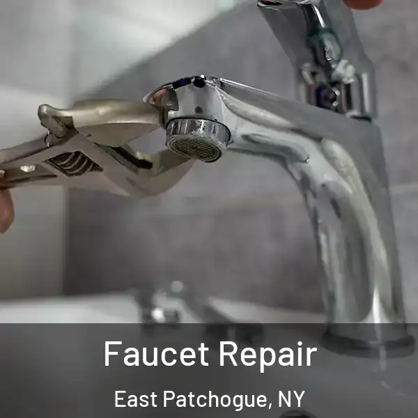  Faucet Repair East Patchogue, NY