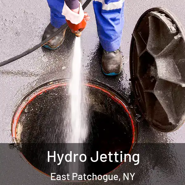  Hydro Jetting East Patchogue, NY