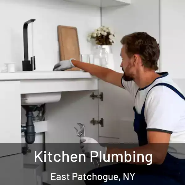  Kitchen Plumbing East Patchogue, NY