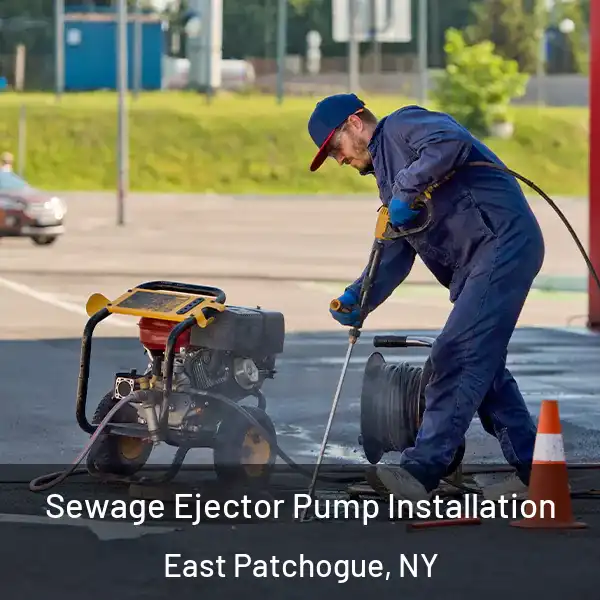  Sewage Ejector Pump Installation East Patchogue, NY