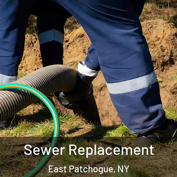  Sewer Replacement East Patchogue, NY