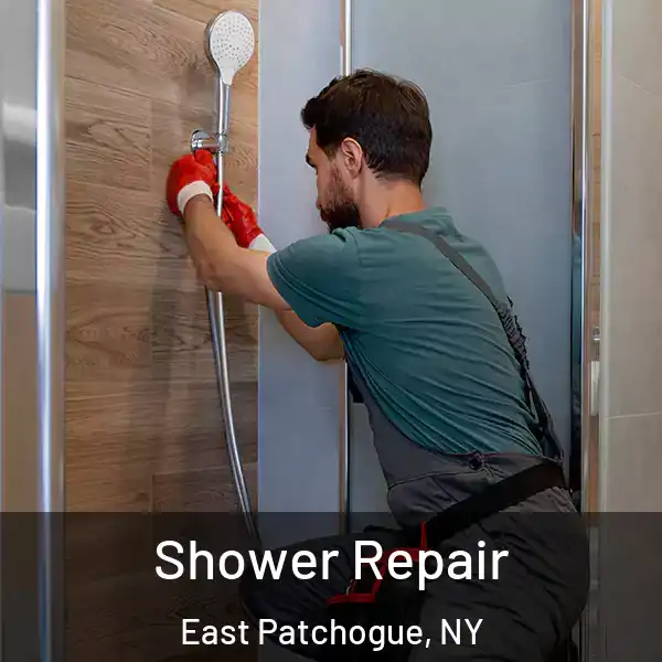  Shower Repair East Patchogue, NY