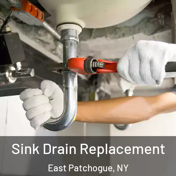  Sink Drain Replacement East Patchogue, NY