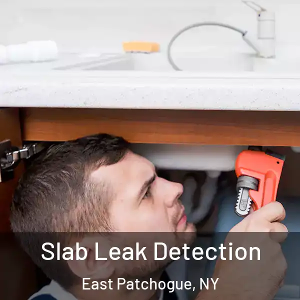  Slab Leak Detection East Patchogue, NY