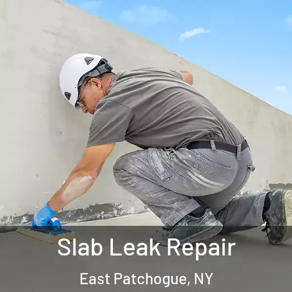  Slab Leak Repair East Patchogue, NY