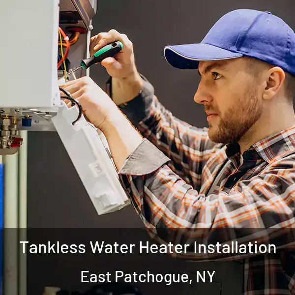  Tankless Water Heater Installation East Patchogue, NY