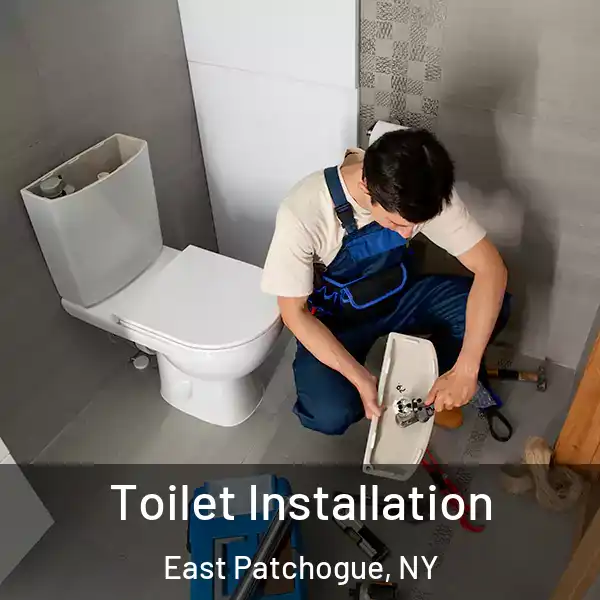  Toilet Installation East Patchogue, NY