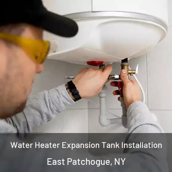  Water Heater Expansion Tank Installation East Patchogue, NY
